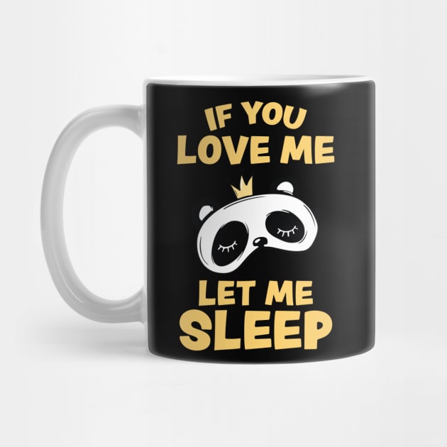 If you Love Me Let Me Sleep Sleeping Panda by uncommontee